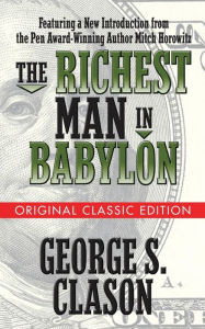 Title: The Richest Man in Babylon (Original Classic Edition), Author: George S. Clason