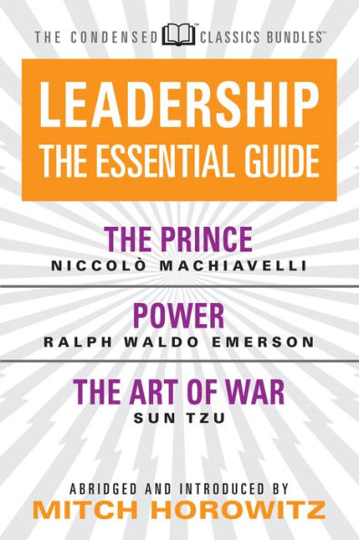 Leadership (Condensed Classics): The Prince; Power; Art of War: War