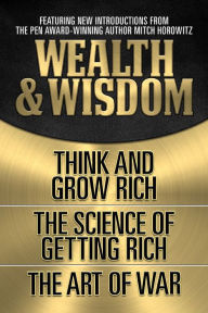 Title: Wealth & Wisdom (Original Classic Edition): Think and Grow Rich, The Science of Getting Rich, The Art of War, Author: Napoleon Hill