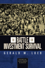 Title: The Battle for Investment Survival (Essential Investment Classics), Author: Gerald M. Loeb