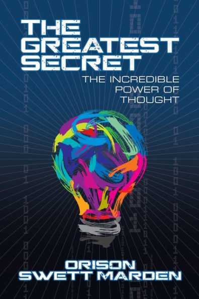 The Greatest Secret: Incredible Power of Thought