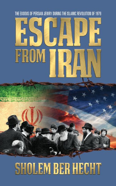 Escape From Iran: the Exodus of Persian Jewry During Islamic Revolution 1979