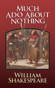 Title: Much Ado About Nothing, Author: William Shakespeare
