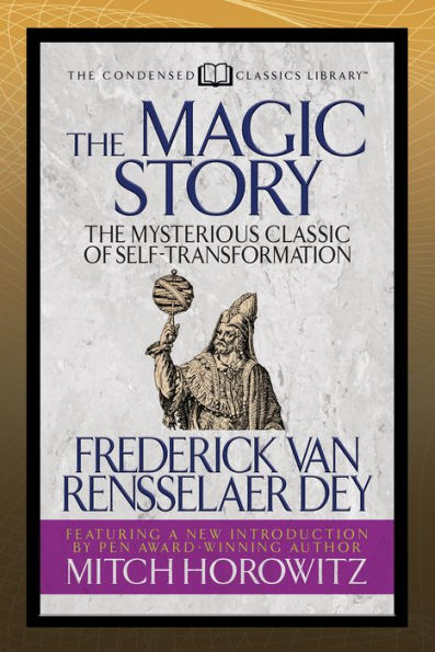 The Magic Story (Condensed Classics): Mysterious Classic of Self-Transformation