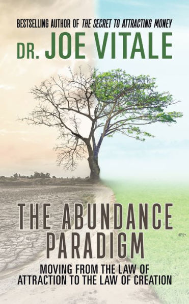 The Abundance Paradigm: Moving From Law of Attraction to Creation