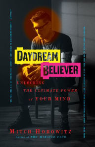 Download books free iphone Daydream Believer: Unlocking the Ultimate Power of Your Mind by Mitch Horowitz 9781722505776 in English ePub PDB CHM