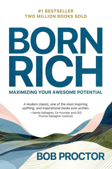 Born Rich: Maximizing Your Awesome Potential