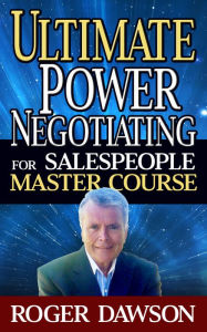 Title: Ultimate Power Negotiating for Salespeople Master Course, Author: Roger Dawson