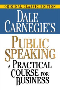 Title: Dale Carnegie's Public Speaking: A Practical Course for Business, Author: Dale Carnegie