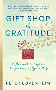 Kindle e-books for free: Gift Shop of Gratitude: A Journal to Explore the Journey of Your Life by Peter Lovenheim 9781722506957