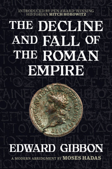 the Decline and Fall of Roman Empire: A Modern Abridgment by Moses Hadas