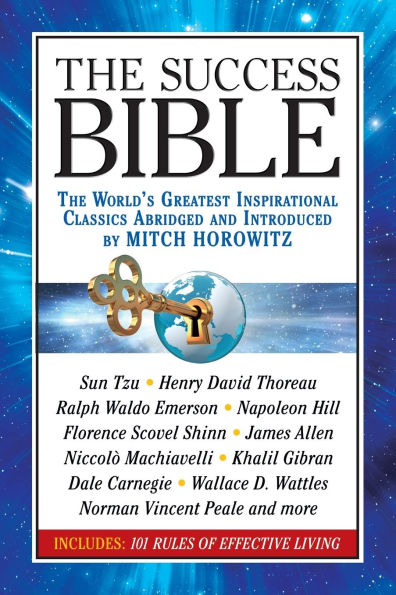 The Success Bible: World's Greatest Inspirational Classics Abridged and Introduced by Mitch Horowitz