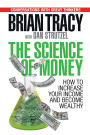 The Science of Money: How to Increase Your Income and Become Wealthy