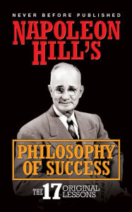 Free download e book Napoleon Hill's Philosophy of Success: The 17 Original Lessons by Napoleon Hill 9781722503086 ePub PDF