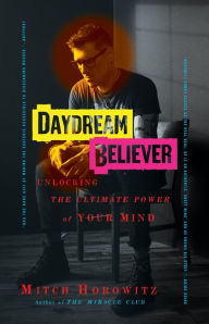 Download full book Daydream Believer: Unlocking the Ultimate Power of Your Mind