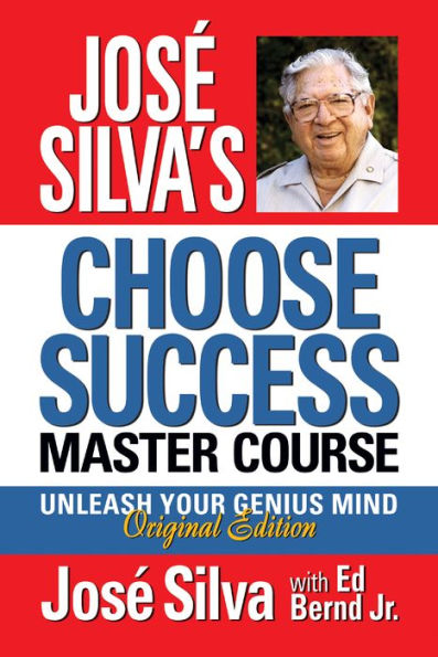 Jos Silva's Choose Success Master Course: Unleash Your Genius Mind Original Edition