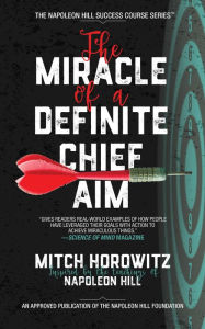 Title: The Miracle of a Definite Chief Aim, Author: Mitch Horowitz