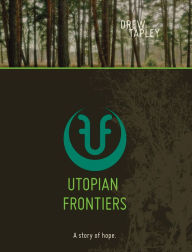 Title: Utopian Frontiers, Author: Drew Tapley