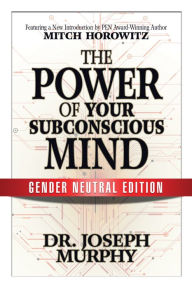Title: The Power of Your Subconscious Mind (Gender Neutral Edition), Author: Joseph Murphy