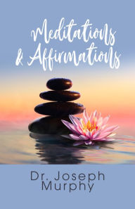 Title: Meditations & Affirmations, Author: Joseph Murphy