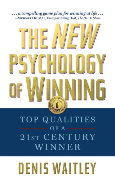 The New Psychology of Winning: Top Qualities of a 21st Century Winner