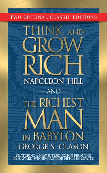 Think and Grow Rich and The Richest Man in Babylon (Original Classic Editions): Two Original Classic Editions