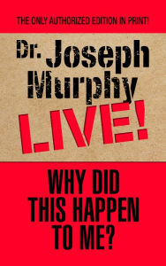 Title: Why Did This Happen to Me, Author: Joseph Murphy