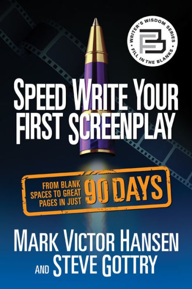 Speed Write Your First Screenplay: From Blank Spaces to Great Pages in Just 90 Days