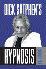 Title: Dick Sutphen's Hypnosis, Author: Roberta Sutphen
