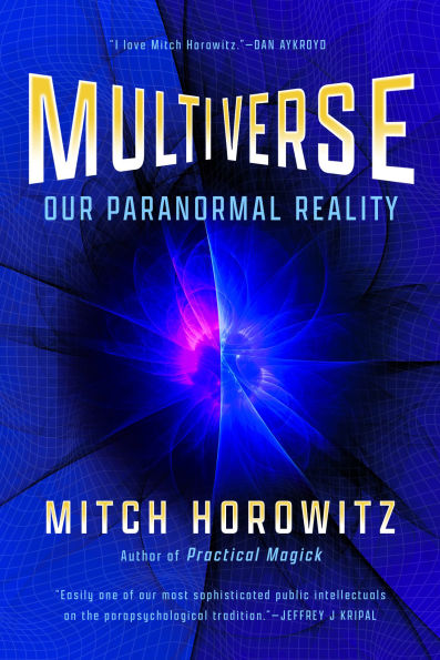 Multiverse: Our Paranormal Reality