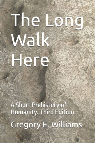 The Long Walk Here: A Short Prehistory of Humanity