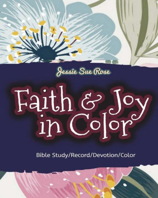 Faith Joy In Color Biblical Inspirational Adult Coloring Book Weekly Devotional Journal 52 Beautiful Bible Verses To Colorbible - 