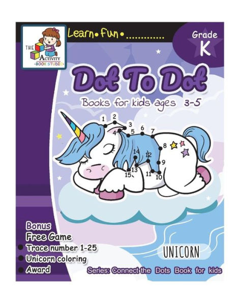 Dot to Dot books for kids ages 3-5: Dot to Dot books for kids, Dot to Dot books for kids 3-5, 6-8, 7-9 Dot to dot counting, Puzzles for Learning and Fun