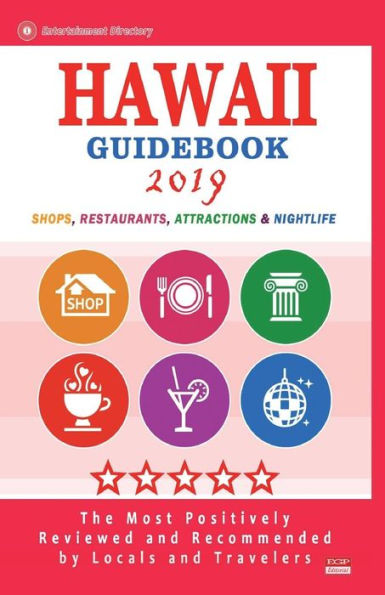 Hawaii Guidebook 2019: Shops, Restaurants, Entertainment and Nightlife in Hawaii (City Guidebook 2019)