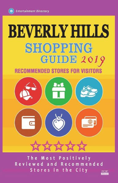 Beverly Hills Shopping Guide 2019: Best Rated Stores in Beverly Hills, Los Angeles - Stores Recommended for Visitors, (Shopping Guide 2019)