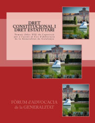 Title: Dret constitucional i dret estatutari: Temari (bloc VII) de l'oposició per a l'accés al Cos d'Advocacia de la Generalitat de Catalunya, Author: Anna Maria Burguïs Pascual