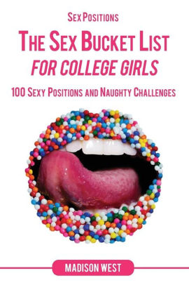 Sex Positions The Sex Bucket List For College Girls 100 Sexy