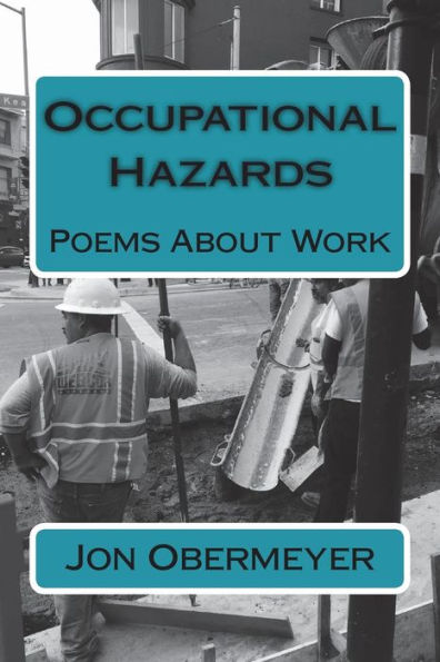 Occupational Hazards: Poems About Work