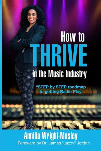 How To THRIVE In The Music Industry: Step by Step Roadmap to getting Radio Play