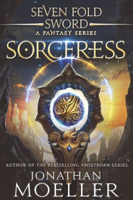 Title: Sevenfold Sword: Sorceress, Author: Jonathan Moeller