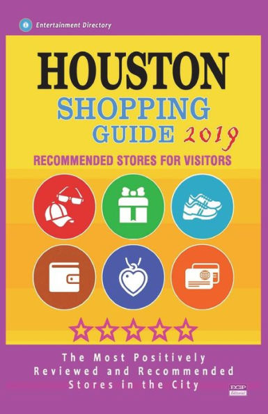 Houston Shopping Guide 2019: Best Rated Stores in Houston, Texas - Stores Recommended for Visitors, (Houston Shopping Guide 2019)