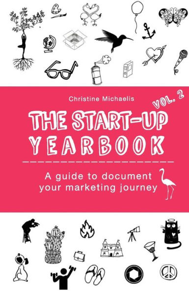 The Start-Up Yearbook - Vol.2: A guide to document your marketing journey