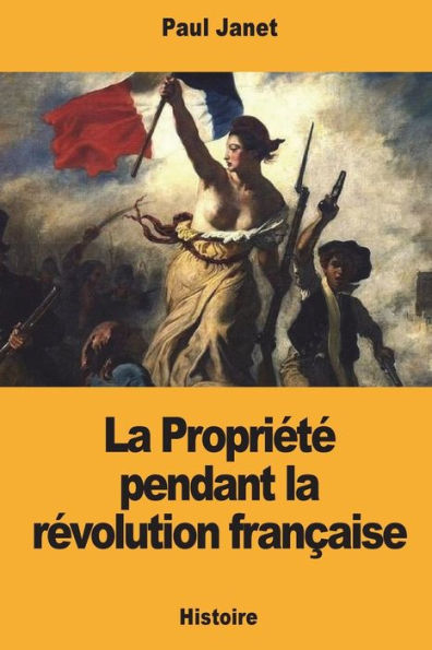 La Propriï¿½tï¿½ pendant la rï¿½volution franï¿½aise