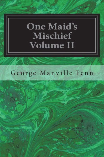 One Maid's Mischief Volume II