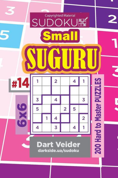 Sudoku Small Suguru - 200 Hard to Master Puzzles 6x6 (Volume 14)