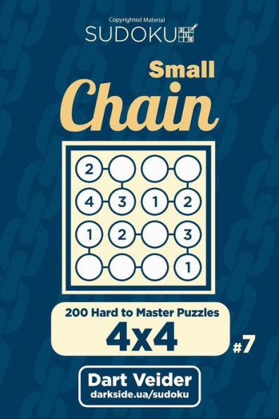 Small Chain Sudoku - 200 Hard to Master Puzzles 4x4 (Volume 7)