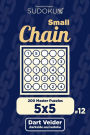 Small Chain Sudoku - 200 Master Puzzles 5x5 (Volume 12)