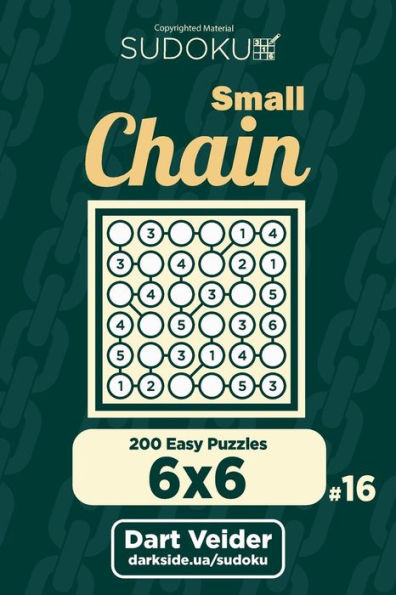 Small Chain Sudoku - 200 Easy Puzzles 6x6 (Volume 16)