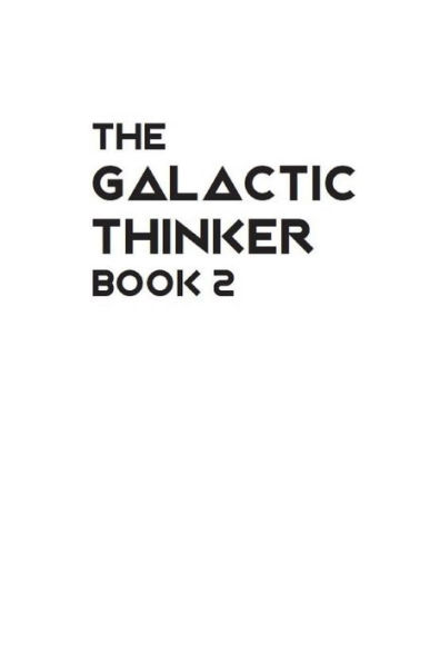 The Galactic Thinker - Book 2: and the Philosophy of Universal Survival