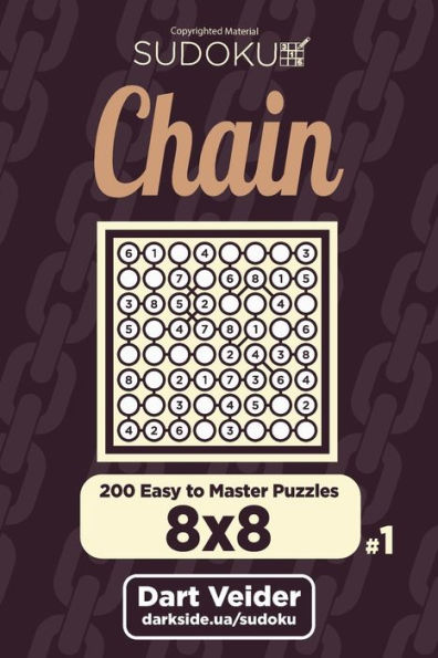 Chain Sudoku - 200 Easy to Master Puzzles 8x8 (Volume 1)